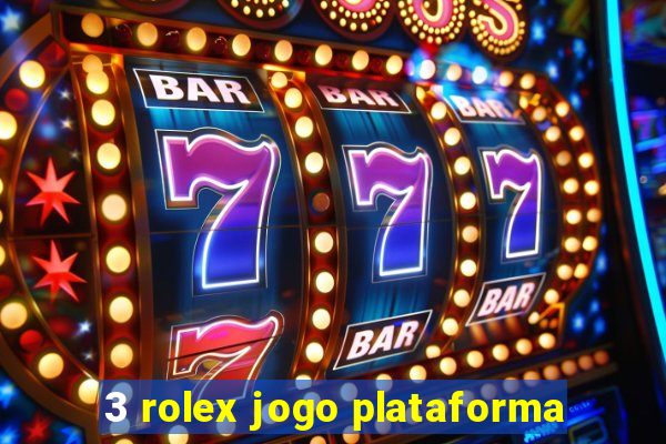 3 rolex jogo plataforma